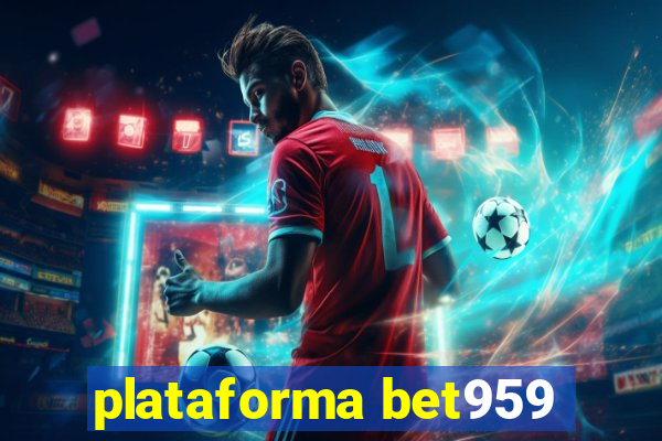 plataforma bet959